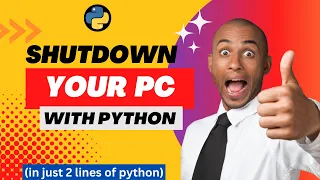 Shutdown your PC with Python 2 lines of python - With Source Code