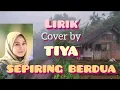 Download Lagu SEPIRING BERDUA - IDA LAILA - LIRIK - COVER BY - TIYA