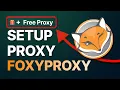 How to Set Up Proxy in FOXYPROXY FREE PROXY GIFT