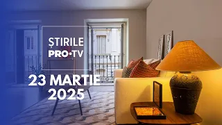 Știrile PRO TV - 23 Martie 2025