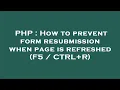 PHP How to prevent form resubmission when page is refreshed F5 CTRL R