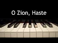 Download Lagu O Zion, Haste - piano instrumental hymn with lyrics