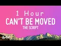 The Script - The Man Who Can’t Be Moved (Lyrics) | 1 HOUR