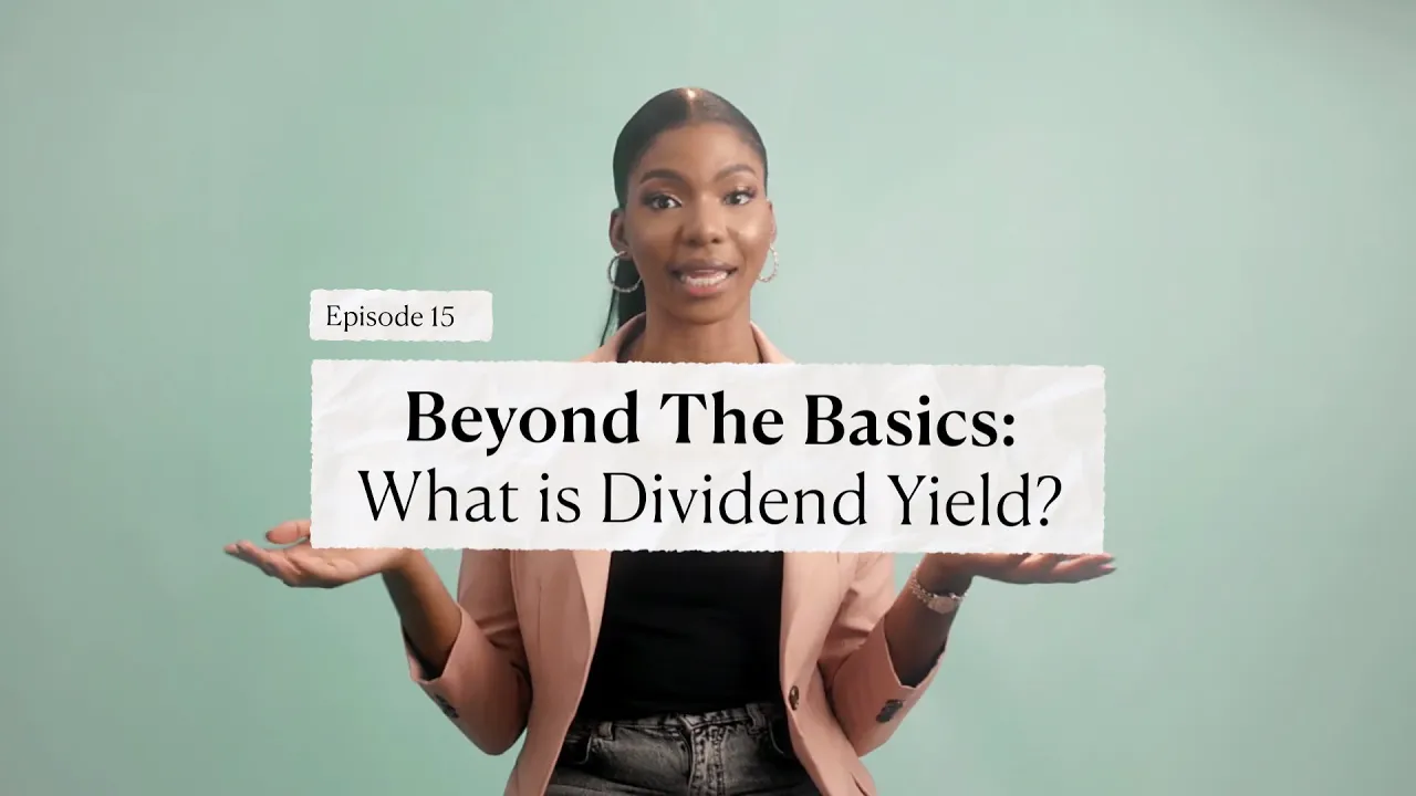 Episode 16: Beyond The Basics - What Is Dividend Yield?
