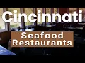 Best Seafood Restaurants in Cincinnati Ohio USA - English