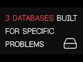 3 Databases Built for Specific Problems