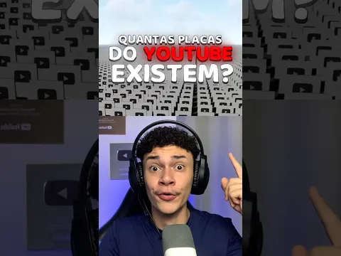 QUANTAS PLACAS DO YOUTUBE EXISTEM NO MUNDO? 🤔