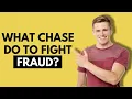 What Does Chase Do When They Investigate Fraud