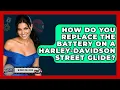 How Do You Replace The Battery On A Harley-Davidson Street Glide - Ride or Die Motorcycles