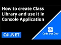 How to create Class Library and use it in Console Application - C NET Tutorial