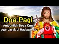 Download Lagu Doa Pagi: Ampunilah Dosa Kami, agar Layak di Hadapan-Mu‼