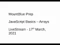 JavaScript Basics - Arrays MountBlue Prep LiveStream 17th March 2021