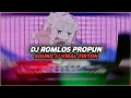 Lagu DJ ROMLOS PROPUN THAILAND REMIX VIRAL TIKTOK TERBARU 2025