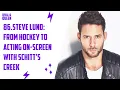86 Steve Lund From Hockey to Acting On-Screen with Schitt s Creek
