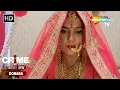 Download Lagu दुल्हन के पेट में किसका बच्चा है | Crime se Savdhaan | Jurm Kahani | Crime ka kala sach dobara