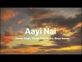 Aayi Nai By Pawan Singh, Simran Choudhary, Divya Kumar