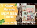 Kitchen Memories Recipe Album Tutorial A Country Craft Creations Design Team Project