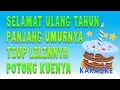 Download Lagu Karaoke Selamat Ulang Tahun | Panjang Umurnya | Tiup Lilinnya | Potong Kuenya