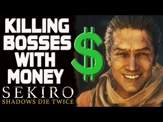 SEKIRO - Killing Bosses With Money!