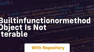 builtinfunctionormethod object is not iterable
