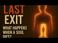 Download Lagu The Last Exit What Happens When an Awakened Soul Dies