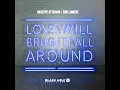 Love Will Bring It All Around (Crossover Mix)