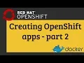 Creating OpenShift apps - part 2 Docker image S2I