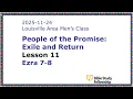 BSF Lecture Exile Return Lesson 11 Ezra 7-8 2025-11-24