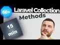 60 Laravel Collection Methods In Almost 15 Minutes