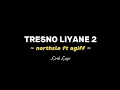 TRESNO LIYANE 2 - Northsle Ft Agiff (Lirik Lagu) #musikjawa #lirikjawa #agif #tresnoliyane