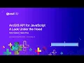 ArcGIS API for JavaScript A Look under the Hood 2020