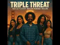 Triple Threat (feat. Nef the Pharaoh & Mac Dre)
