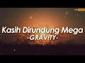 Lagu Gravity - Kasih Dirundung Mega || Lirik