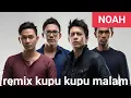 DJ NOAH KUPU KUPU MALAM New 2022