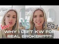 Why I left KW for Real Broker Switched Brokerages Real Estate Agent