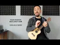 BEKLENEN GEMİ KAAN BOŞNAK UKULELE DERSİ