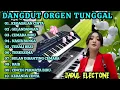 Lagu DANGDUT ORGEN TUNGGAL TERLARIS KOLEKSI LAGU PILIHAN TERBAIK👍💯 ENAK BANGET BUAT TEMEN SANTAI