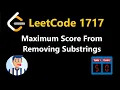 Maximum Score From Removing Substrings - Leetcode 1717