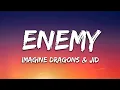 Download Lagu Imagine Dragons x JID - Enemy (Lyrics)