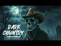 Download Lagu 💀 Dark Country Southern Gothic Outlaw Blues | Southern Gothic Dark Country Outlaw Blues 🌙