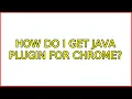 Ubuntu How do I get Java plugin for Chrome 2 Solutions