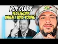 FIRST TIME HEARING Roy Clark - Yesterday When I Was Young REACTION