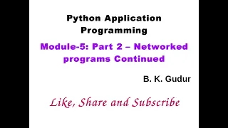 Python Application Programming Module 5 - Networked Programs Continued