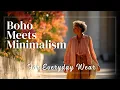 Boho Chic Meets Minimalism Clean Free-Spirited Looks for Effortless Everyday Style