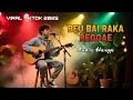 Download Lagu Beu Bai Raka - Reggae Cover | Andre Wangge