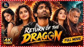 Return Of The Dragon 4K Telugu Full Movie || Pradeep Ranganathan || Anupama || Kayadu @tfcmovies