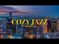 Download Lagu 🌃Jazz Ballad to listen to the evening l Cozy Jazz l Piano Instrumental BGM for cafe, study, Relaxing