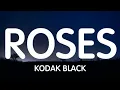 Kodak Black - Roses (Lyrics) New Song
