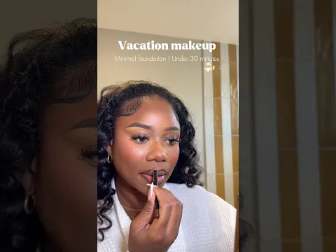 Vacation makeup routine. Minimal foundation and under 30 minutes