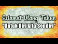 Download Lagu UCAPAN SELAMAT ULANG TAHUN UNTUK DIRI SENDIRI || PENUH DENGAN DOA DAN HARAPAN YANG MENYENTUH HATI